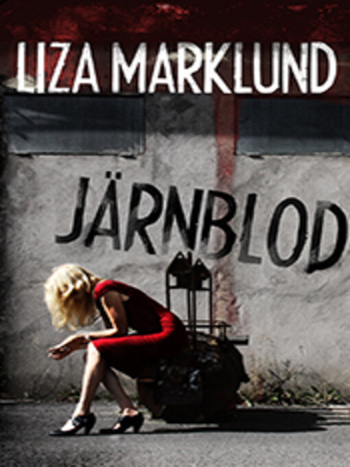 Titeldetaljer för Järnblod av Liza Marklund - Tillgänglig